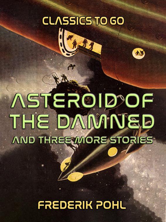Asteroid of the Damned and three more stories, Classics To Go