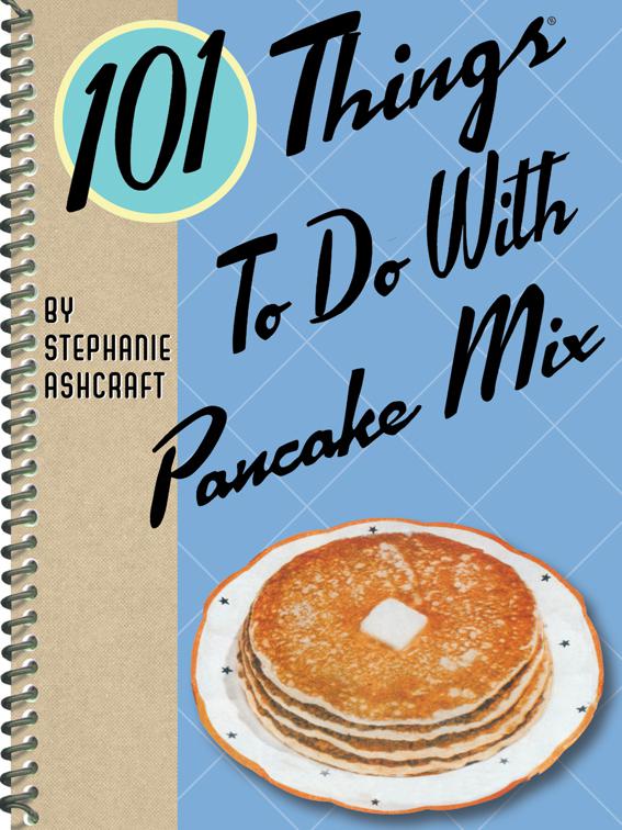 101 Things To Do With Pancake Mix, 101 Things To Do With