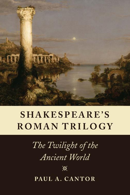 Shakespeare&#x27;s Roman Trilogy