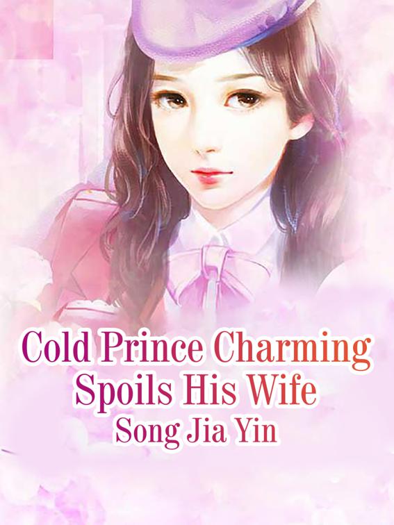 Cold Prince Charming Spoils His Wife, Volume 1