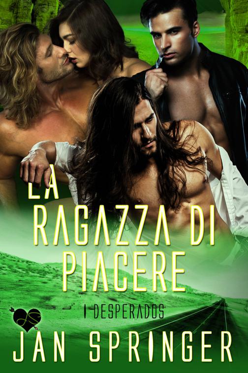 La Ragazza di Piacere, I Desperados #1