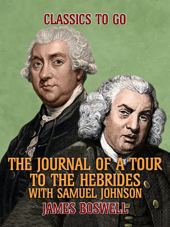 The Journal of a Tour to the Hebrides with Samuel Johnson, Classics To Go