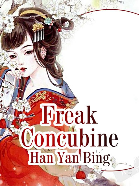 This image is the cover for the book Freak Concubine, Volume 6