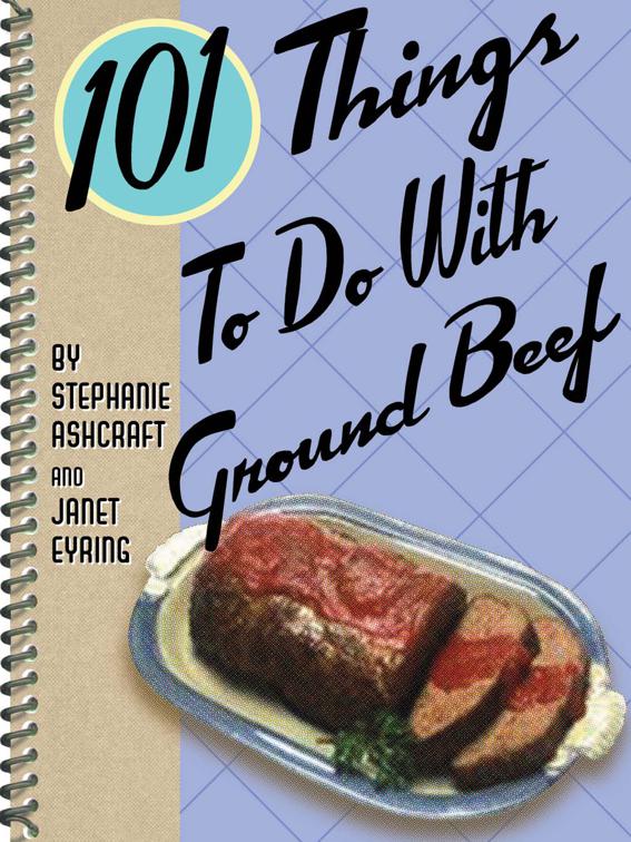 101 Things To Do With Ground Beef, 101 Things To Do With