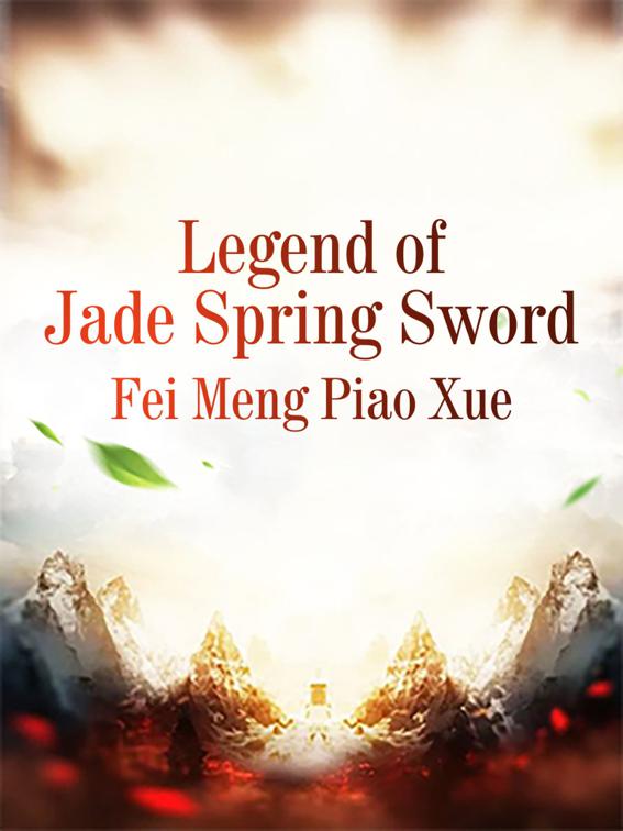 This image is the cover for the book Legend of Jade Spring Sword, Volume 2