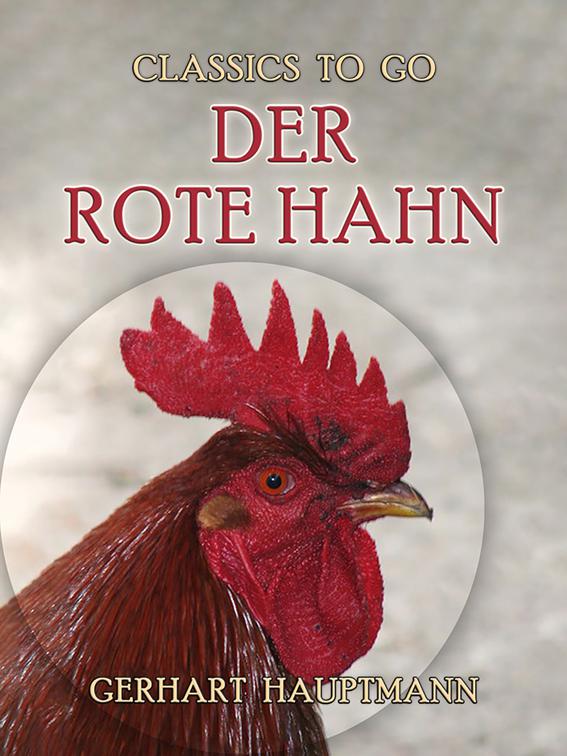 Der rote Hahn, Classics To Go
