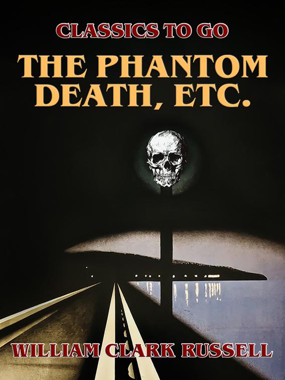 The Phantom Death, etc., Classics To Go
