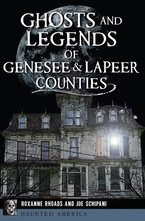 Ghosts and Legends of Genesee &amp; Lapeer Counties, Haunted America