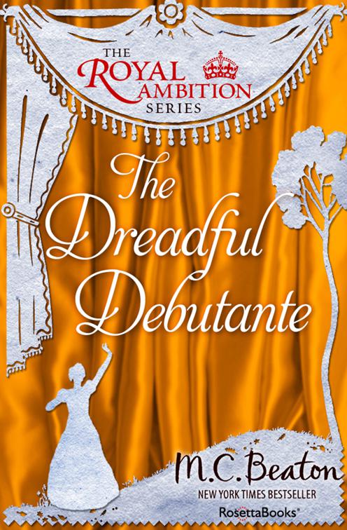 Dreadful Debutante, The Royal Ambition Series