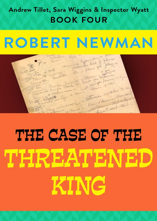 Case of the Threatened King, Andrew Tillet, Sara Wiggins &amp; Inspector Wyatt