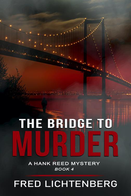 The Bridge to Murder (The Hank Reed Mystery Series, Book 4), A Hank Reed Mystery