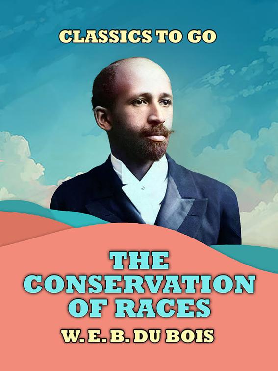 The Conservation Of Races, Classics To Go
