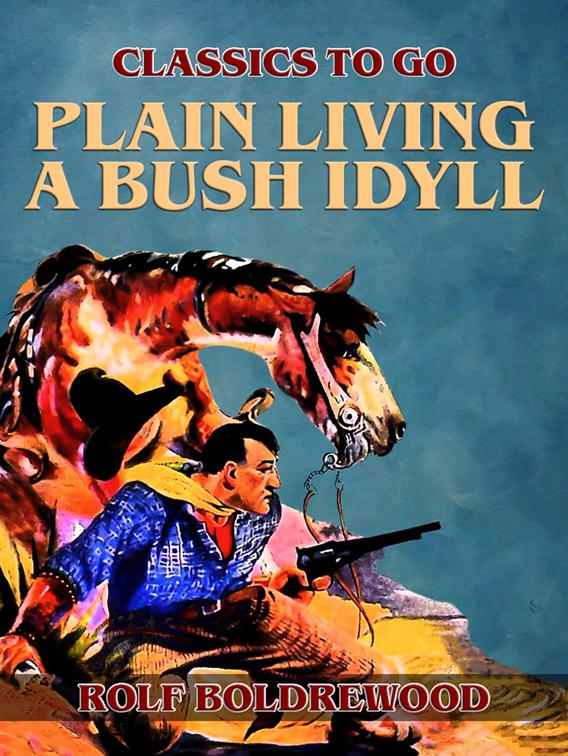 Plain Living A Bush Idyll, Classics To Go