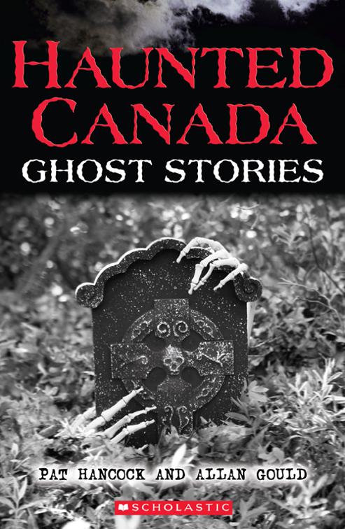 Haunted Canada: Ghost Stories, Haunted Canada