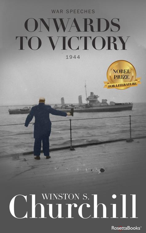 Onwards to Victory, Winston S. Churchill War Speeches