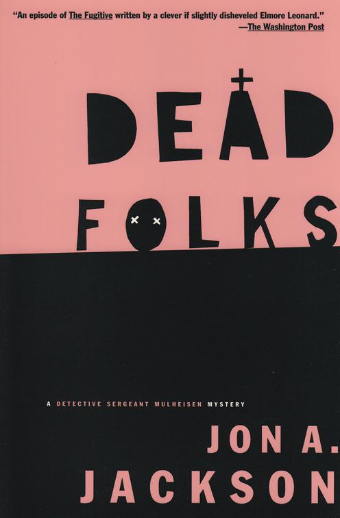 Dead Folks, The Detective Sergeant Mullheisen Mysteries