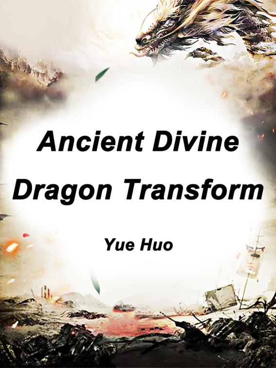 Ancient Divine Dragon Transform, Volume 14