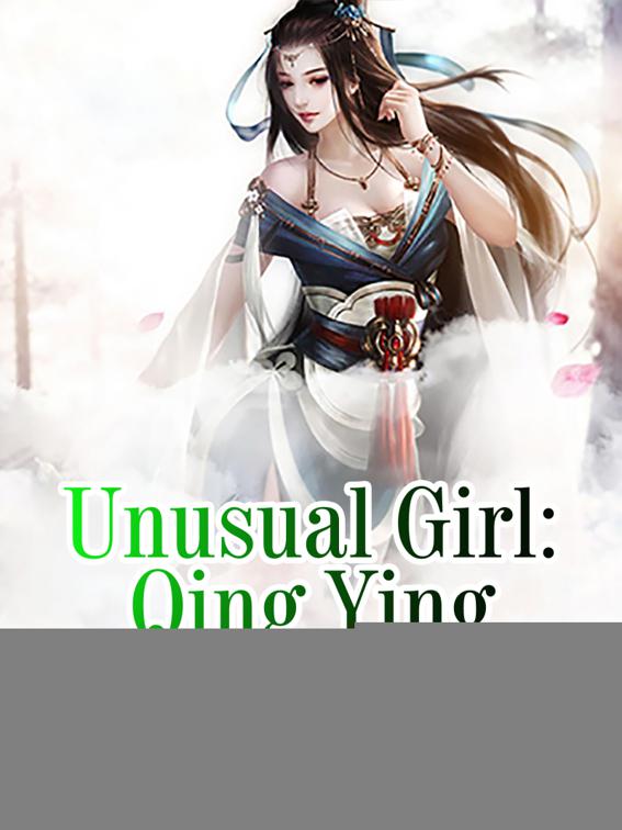 Unusual Girl: Qing Ying, Volume 1