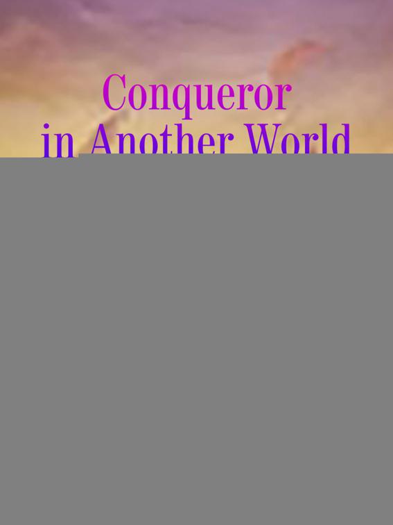 Conqueror in Another World, Volume 1