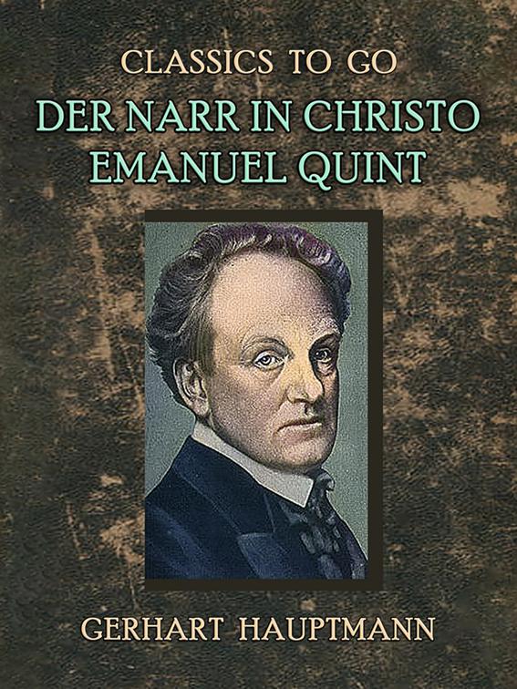 Der Narr in Christo Emanuel Quint, Classics To Go