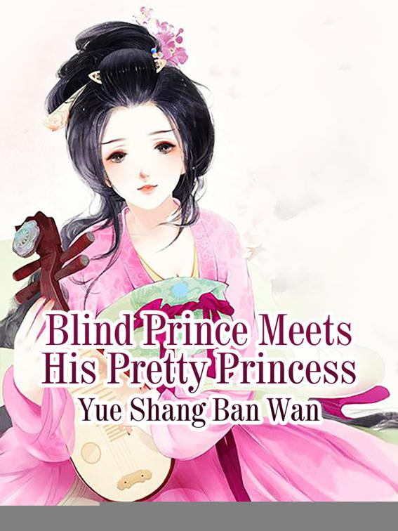 Blind Prince Meets His Pretty Princess, Volume 2