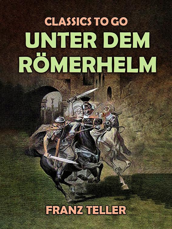 Unter dem Römerhelm, Classics To Go