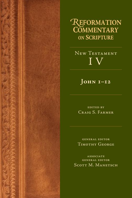 John 1-12, Reformation Commentary on Scripture Series