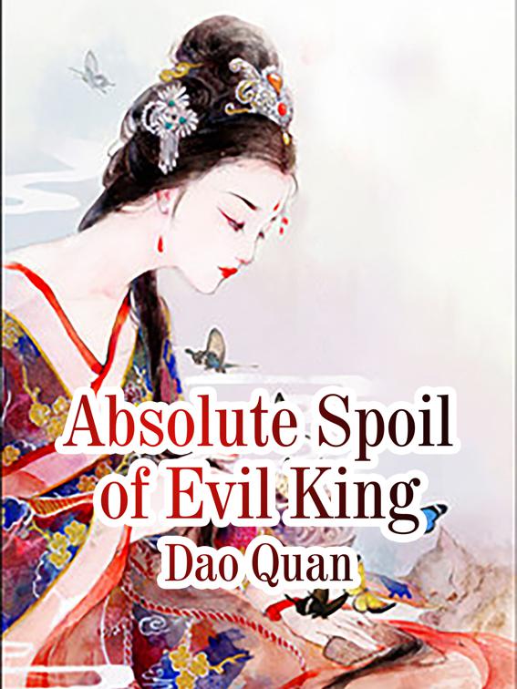 This image is the cover for the book Absolute Spoil of Evil King, Volume 2