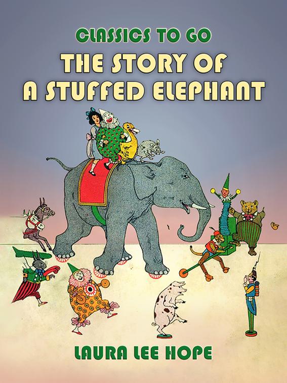 The Story Of A Stuffed Elephant, Classics To Go