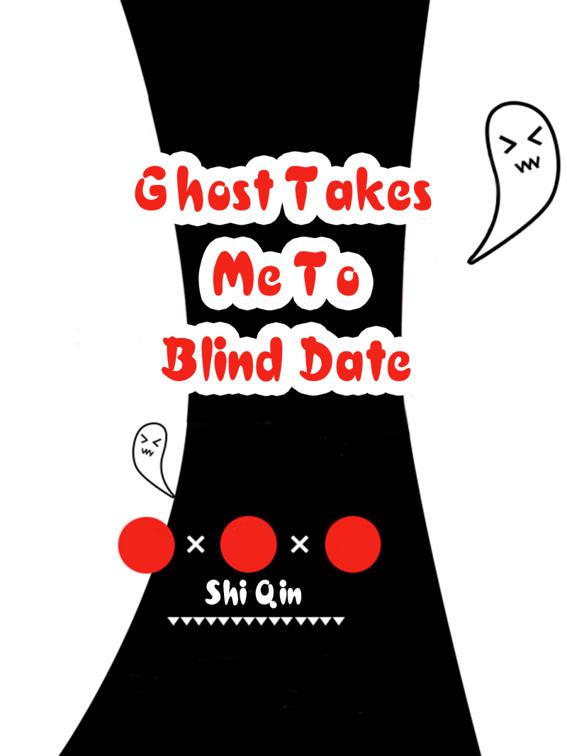 Ghost Takes Me To Blind Date, Volume 1