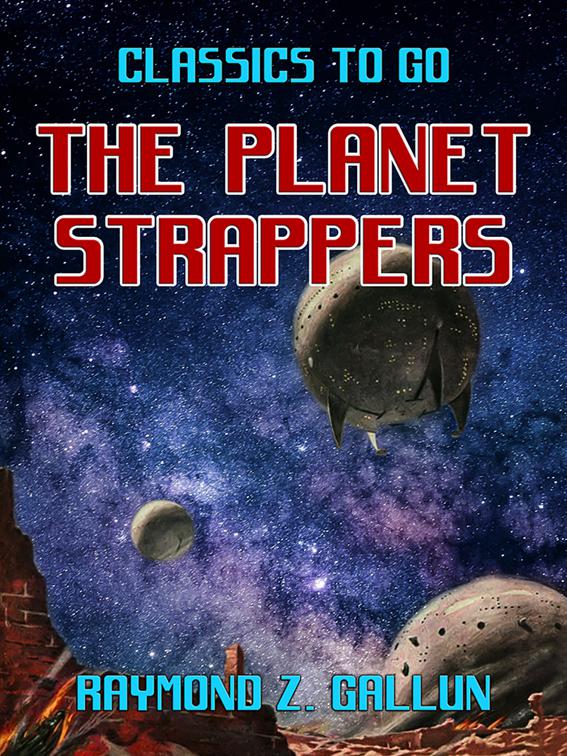 The Planet Strappers, Classics To Go