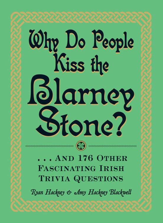 Why Do People Kiss the Blarney Stone?