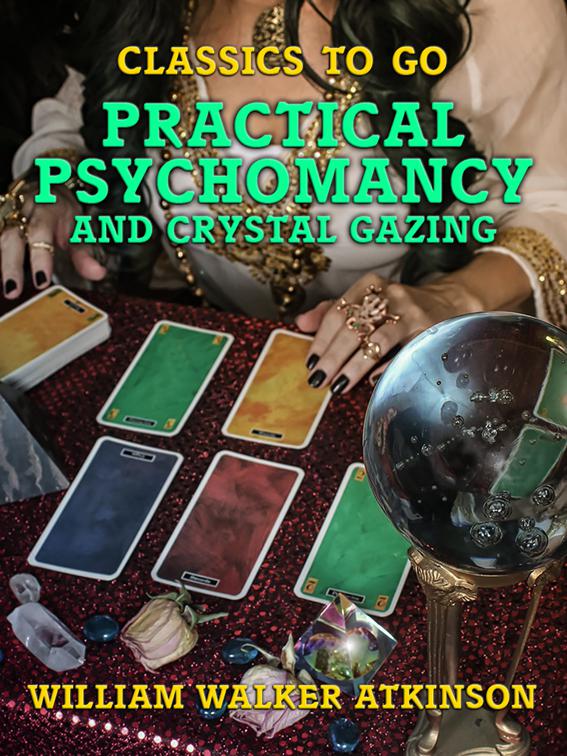Practical Psychomancy and Crystal Gazing, Classics To Go