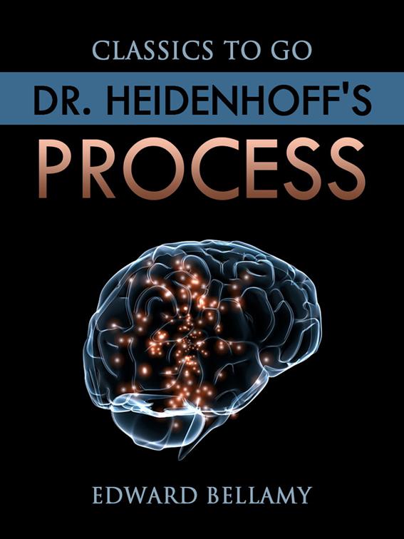 Dr. Heidenhoff&#x27;s Process, Classics To Go