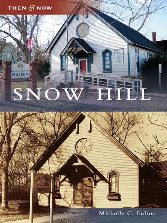 Snow Hill, Then and Now