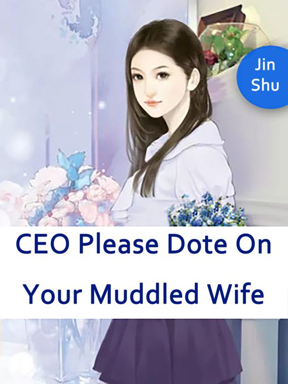 CEO, Please Dote On Your Muddled Wife, Volume 2