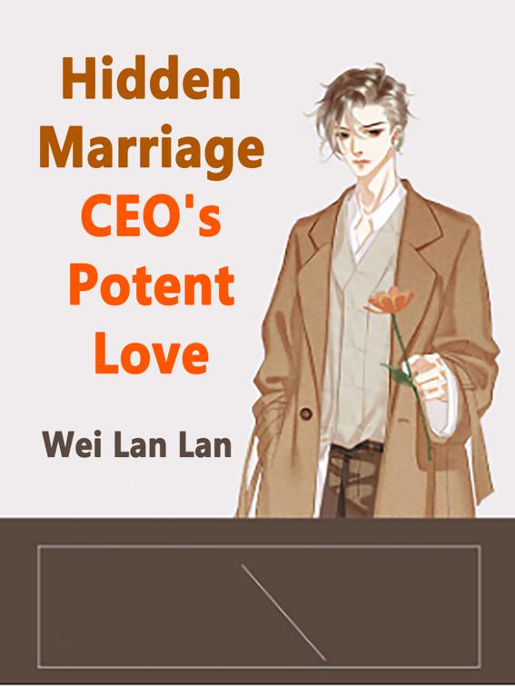 Hidden Marriage CEO&#x27;s Potent Love, Volume 5