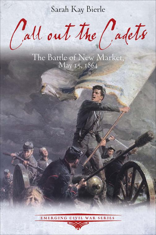Call out the Cadets, Emerging Civil War Series