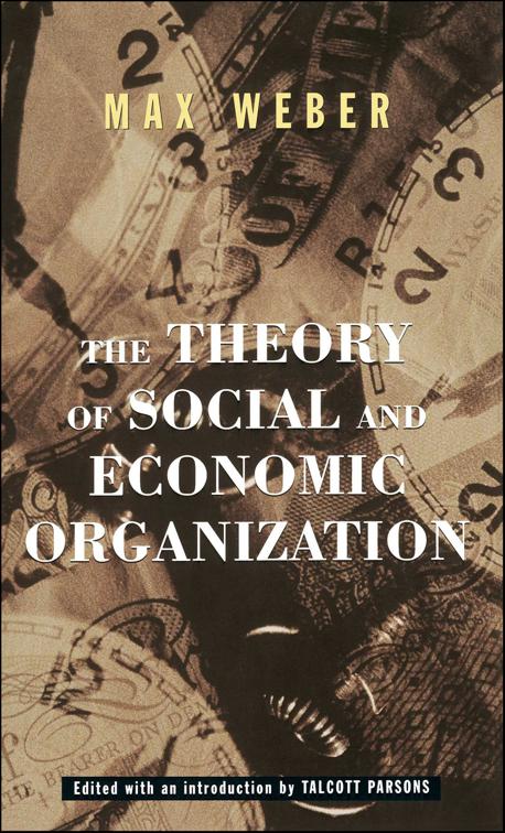 Theory of Social and Economic Organization