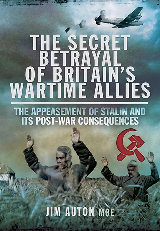 Secret Betrayal of Britain&#x27;s Wartime Allies
