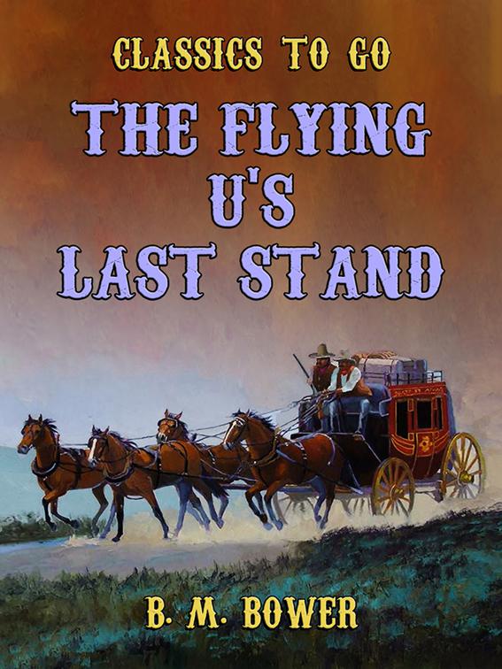 The Flying U&#x27;s Last Stand, Classics To Go