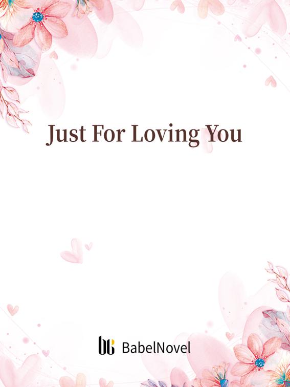 Just For Loving You, Volume 1