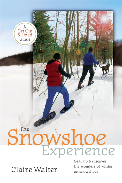 Snowshoe Experience, Get Out &amp; Do It! Guide