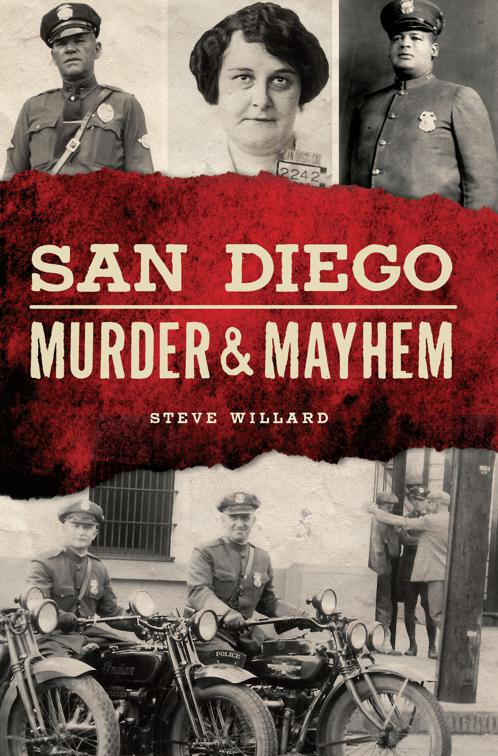 This image is the cover for the book San Diego Murder & Mayhem, Murder & Mayhem