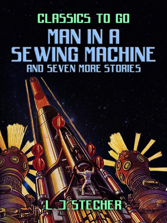 Man in a Sewing Machine and seven more stories, Classics To Go