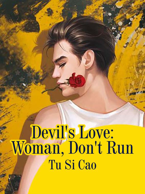 Devil&#x27;s Love: Woman, Don&#x27;t Run, Volume 1