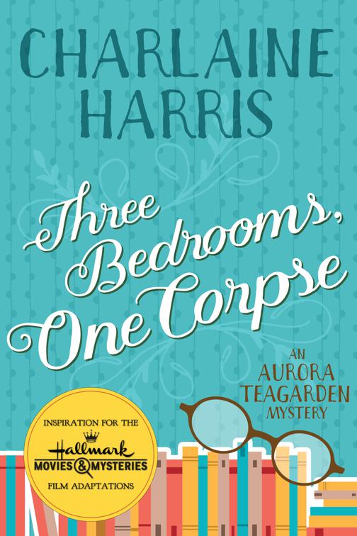 Three Bedrooms, One Corpse, Aurora Teagarden