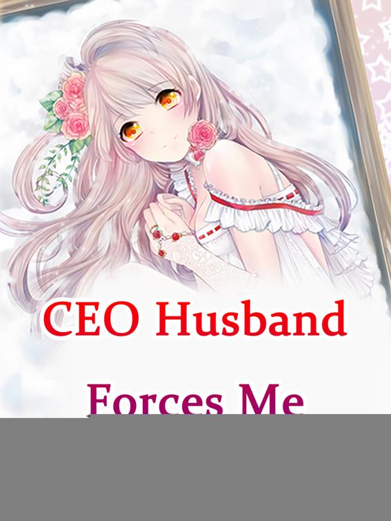 CEO Husband Forces Me, Volume 3