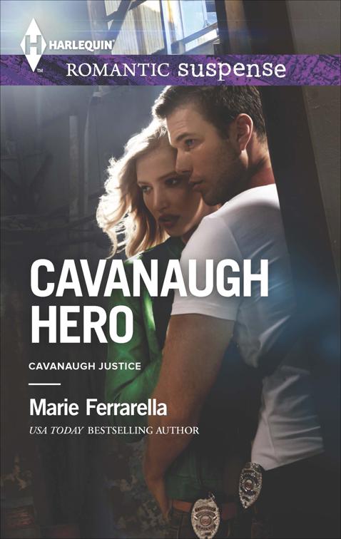 Cavanaugh Hero, Cavanaugh Justice