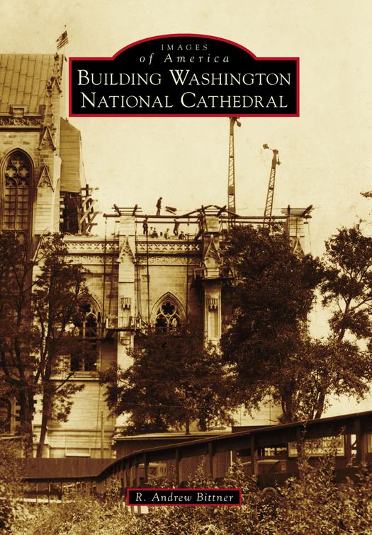 Building Washington National Cathedral, Images of America